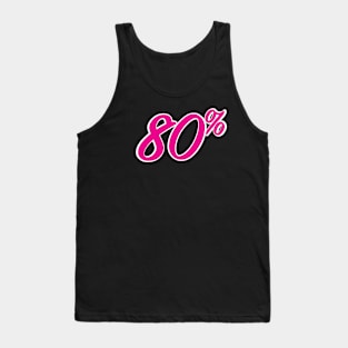 80 Percent There Tank Top